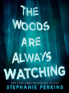 Cover image for The Woods Are Always Watching